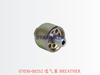 07030-00252 透气塞 BREATHER