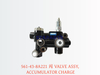 561-43-8A221 阀 VALVE ASSY ACCUMULATOR CHARGE