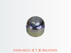 07030-00252 透气塞 BREATHER